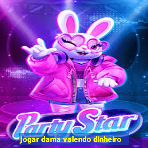 jogar dama valendo dinheiro